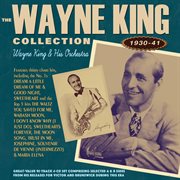 The Wayne King Collection 1930-41 cover image cdn