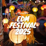 Trung Thu Edm Festival 2025 cover image cdn