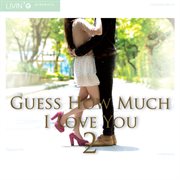 Guess How Much I Love You V.2 cover image cdn