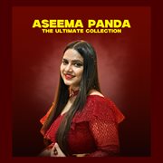 Aseema Panda (The Ultimate Collection) cover image cdn