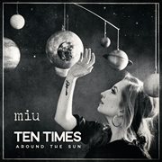 Ten Times Around The Sun cover image cdn