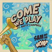 Come We Play Ep (Feat. Natty Campbell) cover image cdn