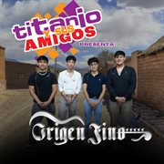 Titanio Y Sus Amigos Presenta: Origen Fino cover image cdn