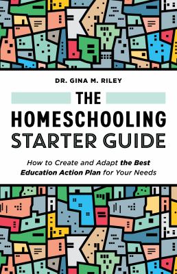 The homeschooling starter guide : how to create and adapt the best education action plan for your needs  cover image cdn