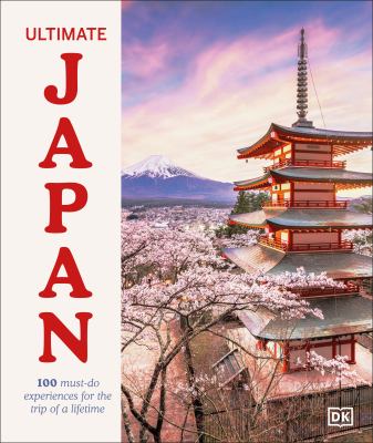 Ultimate Japan : 100 must-do experiences for the trip of a lifetime cover image cdn