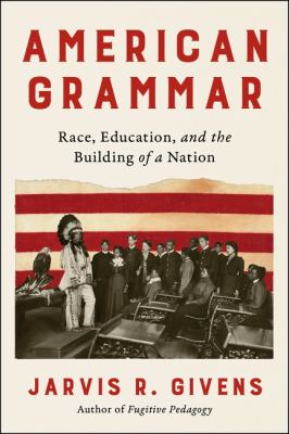 American grammar : race, education, and the building of a nation  cover image cdn