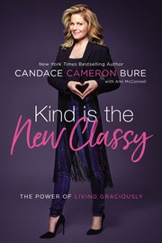 Kind Is the New Classy : The Power of Living Graciously cover image cdn