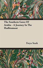 The Southern Gates of Arabia : A Journey In The Hadbramaut cover image cdn