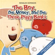 The Boy,The Money and the Three Pig Banks cover image cdn