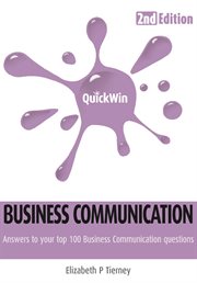 Quick Win Business Communication 2e : Answers To Your Top 100 Business Communcation Questions cover image cdn