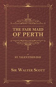 The Fair Maid of Perth, or St. Valentines Day cover image cdn