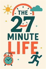 The 27 Minute Life cover image cdn
