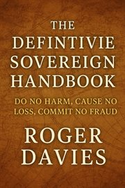 The Definitive Sovereign Handbook: Do No Harm, Cause No Loss, Commit No Fraud cover image cdn