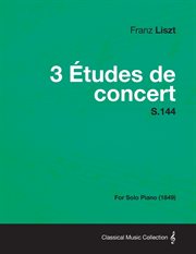3 Etudes de Concert S.144 - for Solo Piano (1849) cover image cdn
