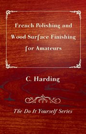 French Polishing and Wood Surface Finishing for Amateurs cover image cdn