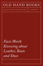 Facts Worth Knowing about Leather, Boots and Shoes cover image cdn