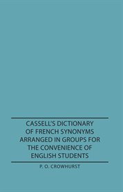 Cassell's Dictionary of French Synonyms Arranged in Groups for the Convenience of English Students cover image cdn