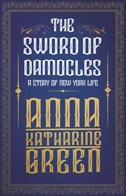 The Sword of Damocles - a Story of New York Life cover image cdn
