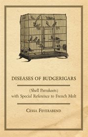 Diseases of Budgerigars (Shell Parrakeets) with Special Reference to French Molt cover image cdn