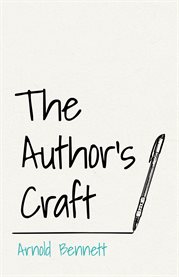 The Author's Craft : With an Essay From Arnold Bennett By F. J. Harvey Darton cover image cdn