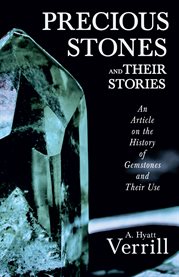 Precious Stones and Their Stories : An Article on the History of Gemstones and Their Use cover image cdn