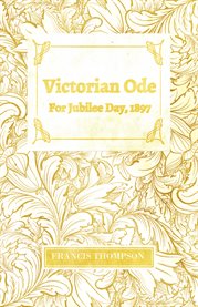 Victorian Ode - for Jubilee Day, 1897 cover image cdn