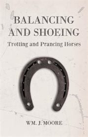 Balancing and Shoeing Trotting and Prancing Horses cover image cdn