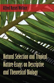 Natural Selection and Tropical Nature Essays on Descriptive and Theoretical Biology cover image cdn