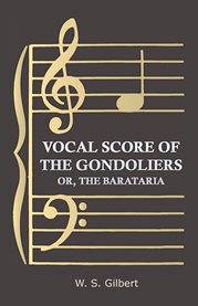 Vocal Score of the Gondoliers - Or, the Barataria cover image cdn