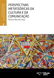 Perspectivas metateóricas da cultura e da comunicação cover image cdn