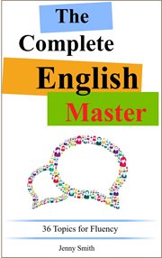 The Complete English Master : 36 Topics For Fluency cover image cdn