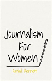 Journalism for Women : With an Essay From Arnold Bennett By F. J. Harvey Darton cover image cdn