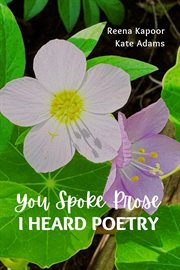 You Spoke Prose, I Heard Poetry cover image cdn