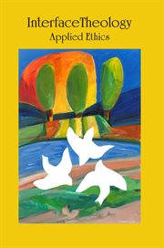 Interface Theology : Applied Ethics cover image cdn