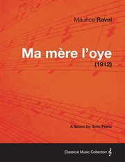 Ma Mere L'Oye - a Score for Solo Piano (1912) cover image cdn