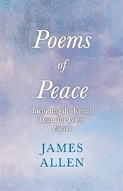 Poems of Peace : Including the lyrical Dramatic Poem Eolaus cover image cdn