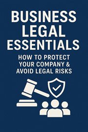Business Legal Essentials: How to Protect Your Company & Avoid Legal Risks cover image cdn