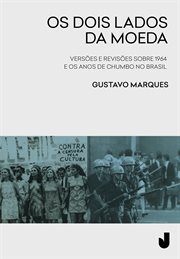 Os dois lados da moeda : Versões E Revisões Sobre 1964 E Os Anos De Chumbo No Brasil cover image cdn