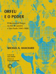Orfeu E O Poder : O Movimento Negro No Rio De Janeiro E São Paulo (1945-1988) cover image cdn