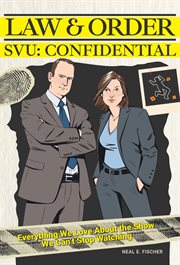 Law & Order SVU: Confidential : Everything We Love About The Show We Can't Stop Watching cover image cdn