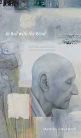 In Bed With the Word : Reading, Spirituality, And Cultural Politics cover image cdn