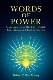 Words of Power : Reprogram Your Mind For Wealth, Confidence, And Lasting Success cover image cdn