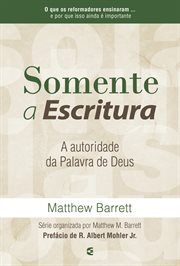 Somente a Escritura : A Autoridade Da Palavra De Deus cover image cdn