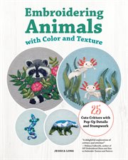 Embroidering Animals With Color and Texture : 25 Cute Critters With Pop-up Details And Stumpwork cover image cdn