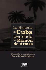 La historia de Cuba pensada por Ramón de Armas cover image cdn