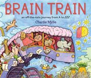 Brain Train : An Off-the-rails Journey From A To Zzz cover image cdn