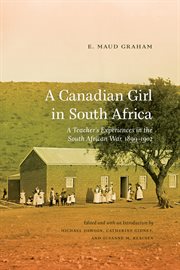A Canadian Girl in South Africa : A Teacher's Experiences In The South African War, 1899–1902 cover image cdn