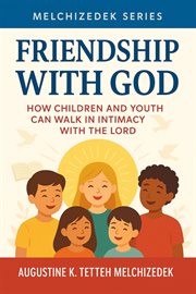 Friendship With God - How Children and Youth Can Walk in Intimacy With the Lord cover image cdn