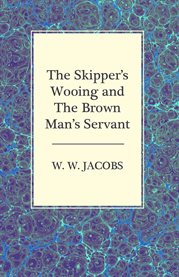 The Skipper's Wooing and the Brown Man's Servant cover image cdn
