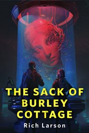 The Sack of Burley Cottage : A Tor Original cover image cdn